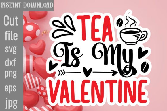 Download Tea is My Valentine SVG Cut File - Valentine Collection